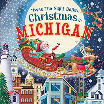 portada 'twas the Night Before Christmas in Michigan: A Twist on a Classic Christmas Tale and fun Stocking Stuffer for Boys and Girls 4-8 (Night Before Christmas in) (en Inglés)