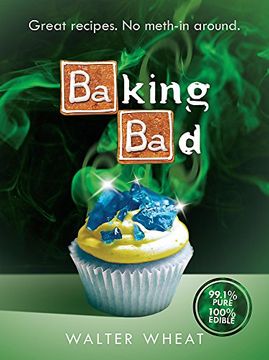 portada Baking Bad: Great Recipes. No Meth-In Around (en Inglés)