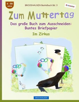 portada BROCKHAUSEN Bastelbuch Bd. 3 - Zum Muttertag: Das große Buch zum Ausschneiden - Buntes Briefpapier (en Alemán)