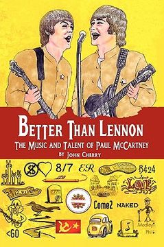 portada better than lennon, the music and talent of paul mccartney (en Inglés)