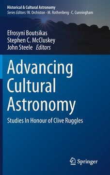 portada Advancing Cultural Astronomy: Studies in Honour of Clive Ruggles (Historical & Cultural Astronomy) (en Inglés)