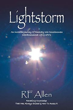 portada Lightstorm: An Incredible Journey of Discovery Into Consciousness Interdimensional Life & Ufo'S (en Inglés)