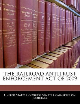portada the railroad antitrust enforcement act of 2009