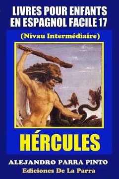 portada Livres Pour Enfants En Espagnol Facile 17: Hércules