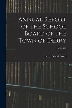 portada Annual Report of the School Board of the Town of Derry; 1928-1929 (en Inglés)