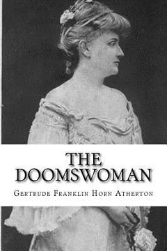 portada The Doomswoman: An Historical Romance of Old California (en Inglés)