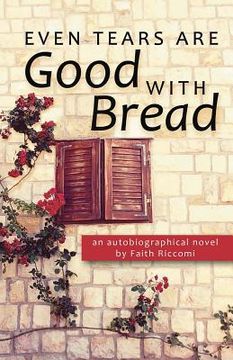 portada Even Tears Are Good with Bread (en Inglés)