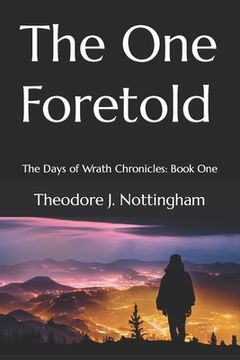 portada The One Foretold: The Days of Wrath Chronicles: Book One (in English)