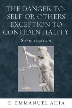 portada the danger-to-self-or-others exception to confidentiality (en Inglés)