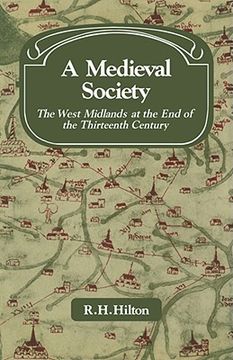 portada A Medieval Society: The West Midlands at the end of the Thirteenth Century (Past and Present Publications) (en Inglés)