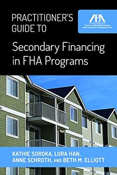 portada Practitioner's Guide to Secondary Financing in fha Programs (American bar Association Forum on Affordable Housing and Community Development Law) 