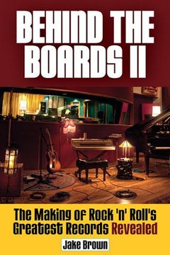 portada Behind the Boards ii: The Making of Rock 'n' Roll's Greatest Records Revealed: 2 (in English)