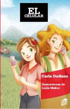 Libro El Celular, Dulfano Carla, ISBN 9789871784462. Comprar en Buscalibre