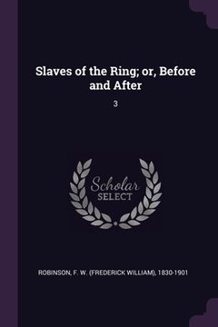 portada Slaves of the Ring; or, Before and After: 3 (in English)
