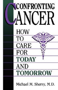 portada confronting cancer: how to care for today and tomorrow (en Inglés)