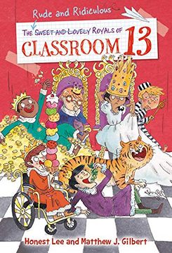 portada The Rude and Ridiculous Royals of Classroom 13 (en Inglés)