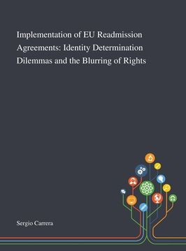 portada Implementation of EU Readmission Agreements: Identity Determination Dilemmas and the Blurring of Rights (en Inglés)