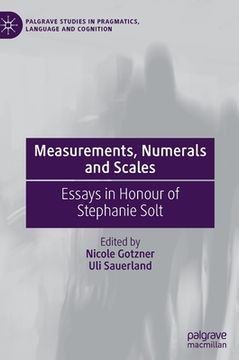 portada Measurements, Numerals and Scales: Essays in Honour of Stephanie Solt