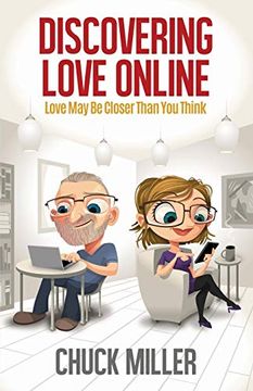 portada Discovering Love Online: Love may be Closer Than you Think: (Find the Love of Your Life Through Online Dating) (en Inglés)