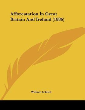 portada afforestation in great britain and ireland (1886)