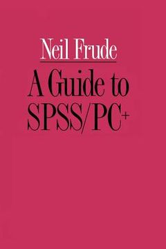 portada A Guide to Spss/Pc+ (en Inglés)