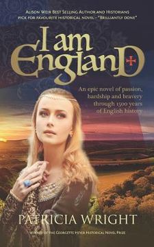 portada I Am England: An epic novel of passion, hardship and bravery through 1500 years of English history