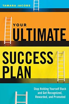 portada Your Ultimate Success Plan: Stop Holding Yourself Back and Get Recognized, Rewarded and Promoted (en Inglés)