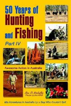 portada 50 years of hunting and fishing, part iv: awesome action in australia (en Inglés)