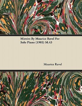 miroirs by maurice ravel for solo piano (1905) m.43 (en Inglés)