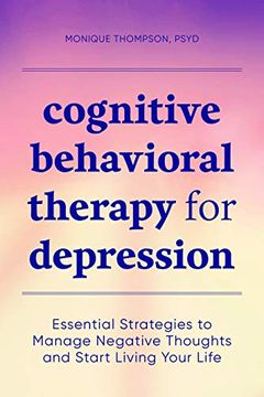 portada Cognitive Behavioral Therapy for Depression: Essential Strategies to Manage Negative Thoughts and Start Living Your Life