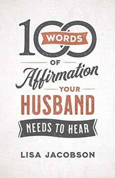 portada 100 Words of Affirmation Your Husband Needs to Hear (en Inglés)
