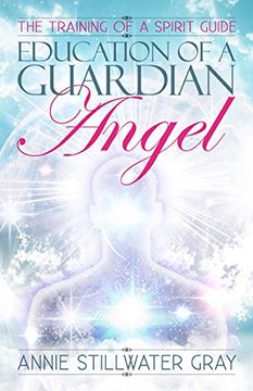portada Education of a Guardian Angel: Knowing Guides and Developing Relationships with Them