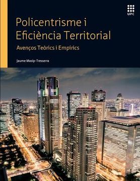 portada Policentrisme i Eficiència Territorial: Avenços Teòrics i Empírics (in Catalá)
