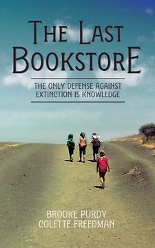 portada The Last Bookstore: The only defense against extinction is knowledge (en Inglés)