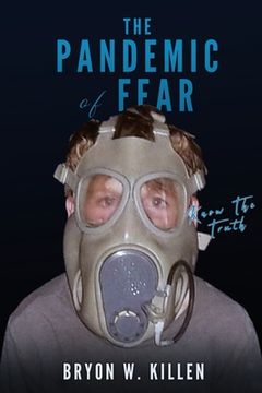 portada The Pandemic of Fear: Know the Truth (en Inglés)