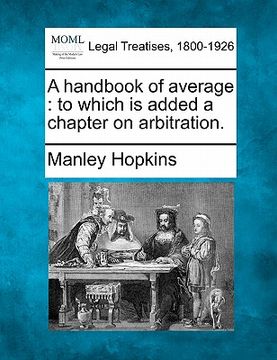 portada a handbook of average: to which is added a chapter on arbitration. (en Inglés)
