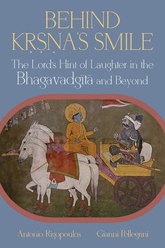 Behind Kṛṣṇa's Smile: The Lord's Hint of Laughter in the Bhagavadgītā And Beyond (en Inglés)