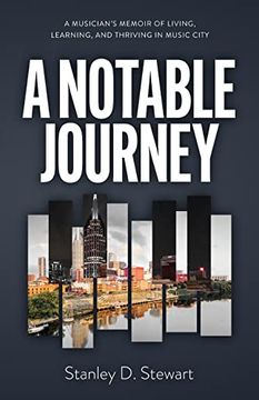 portada A Notable Journey: A Musician's Memoir of Living, Learning, and Thriving in Music City (en Inglés)