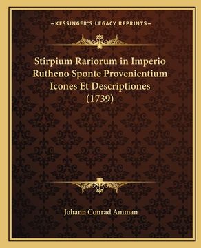 portada Stirpium Rariorum in Imperio Rutheno Sponte Provenientium Icones Et Descriptiones (1739) (en Latin)