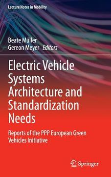 portada Electric Vehicle Systems Architecture and Standardization Needs: Reports of the PPP European Green Vehicles Initiative (en Inglés)