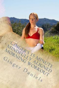 portada Ginger's 15 Minute Mindfully Aligned Morning Workout (en Inglés)