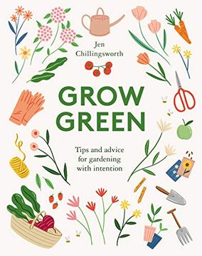 portada Grow Green: Tips and Advice for Gardening With Intention (in English)