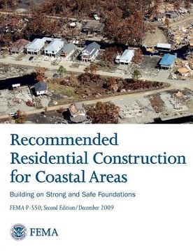 portada Recommended Residential Construction for Coastal Areas: Building on Strong and Safe Foundations (Full Color Publication. Fema P-550, Second Edition / (en Inglés)