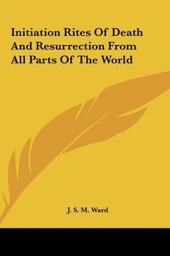 portada initiation rites of death and resurrection from all parts ofinitiation rites of death and resurrection from all parts of the world the world (in English)