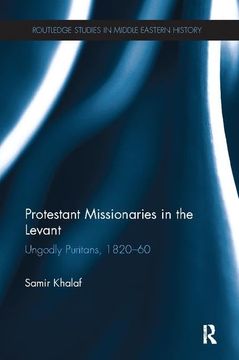 portada Protestant Missionaries in the Levant: Ungodly Puritans, 1820-1860 (en Inglés)