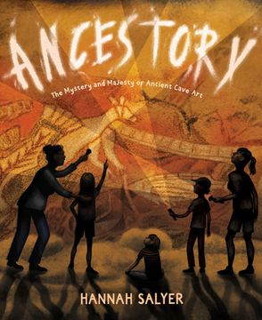 portada Ancestory: The Mystery and Majesty of Ancient Cave art (en Inglés)