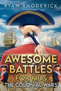portada Awesome Battles for Kids: The Colonial Wars (en Inglés)