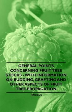 portada general points concerning fruit tree stocks - with information on budding, grafting and other aspects of fruit tree propagation