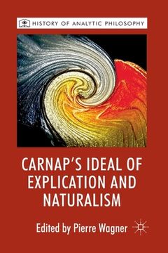 portada Carnap's Ideal of Explication and Naturalism (en Inglés)