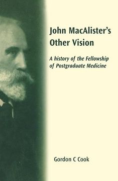 portada John Macalister's Other Vision: A History of the Fellowship of Postgraduate Medicine (en Inglés)